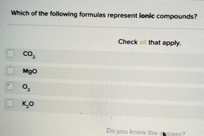 Which of the following formulas represent ionic compounds