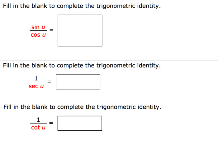 Fill in the blank to complete the trigonometric identity.